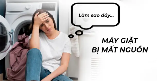 4 lý do khiến máy giặt nhà bạn bị mất nguồn?
