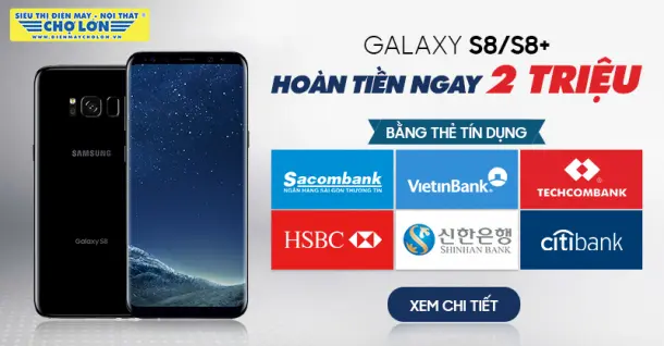 Hoàn tiền 2.000.000 VNĐ khi mua Samsung GALAXY S8 | S8+ bằng thẻ tín dụng