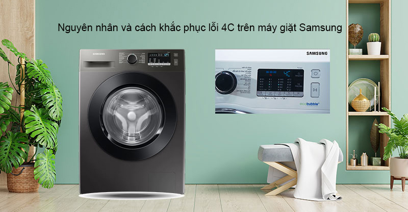 Khắc phục hiện tượng máy giặt báo lỗi 4C.