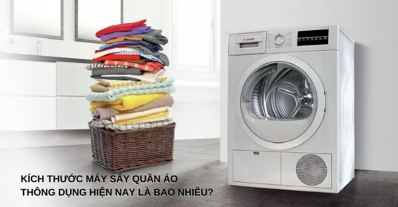 Kích thước máy sấy quần áo thông dụng hiện nay là bao nhiêu? 