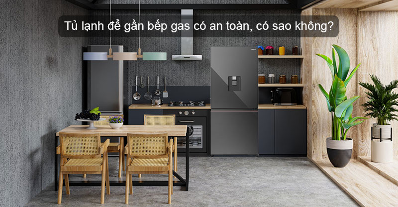 Tủ lạnh để gần bếp gas có an toàn, có sao không?