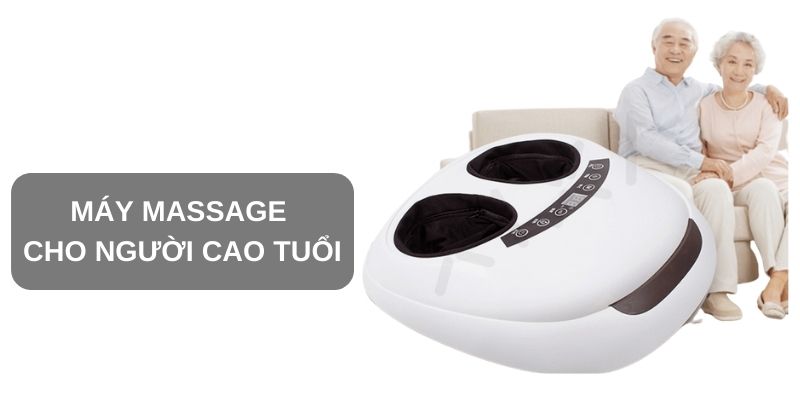 Máy massage cho người cao tuổi