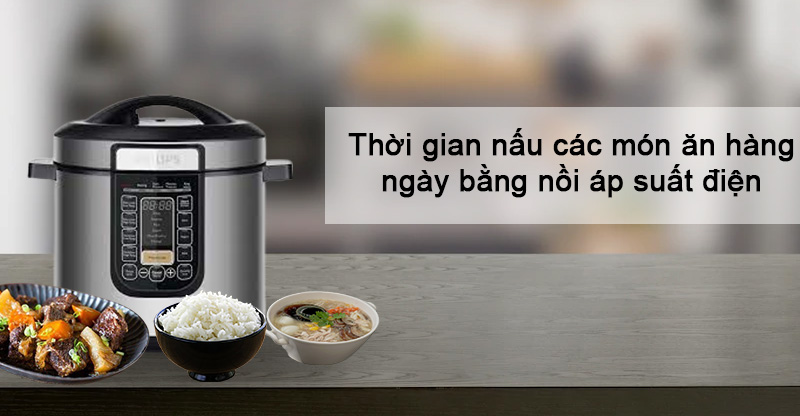 Thời gian nấu các món ăn hàng ngày bằng nồi áp suất điện