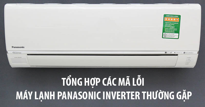 Tổng hợp các mã lỗi máy lạnh Panasonic Inverter thường gặp