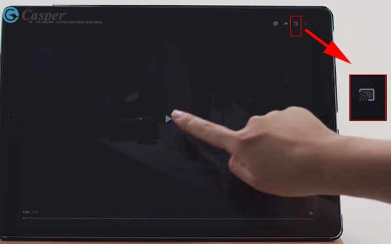 Lựa chọn tính năng Chromecast trên máy tính bảng