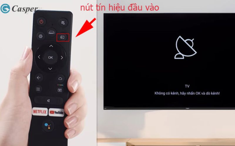 Nhấn vào nút tín hiệu đầu vào trên remote
