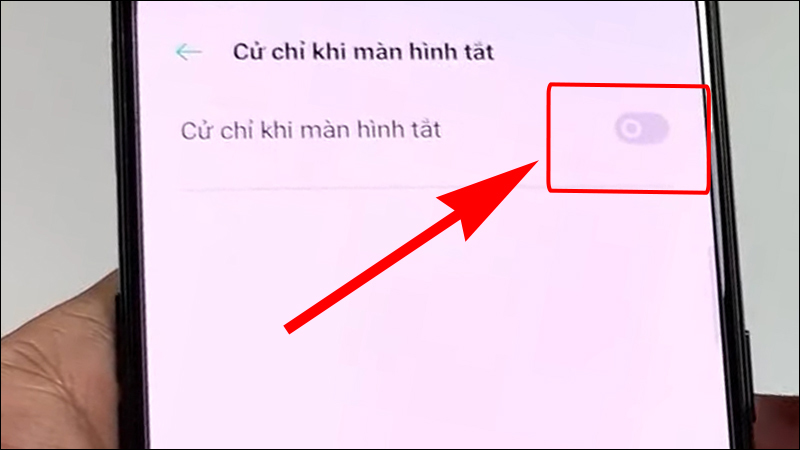 Nhấn bật chế độ Cử chỉ khi màn hình tắt