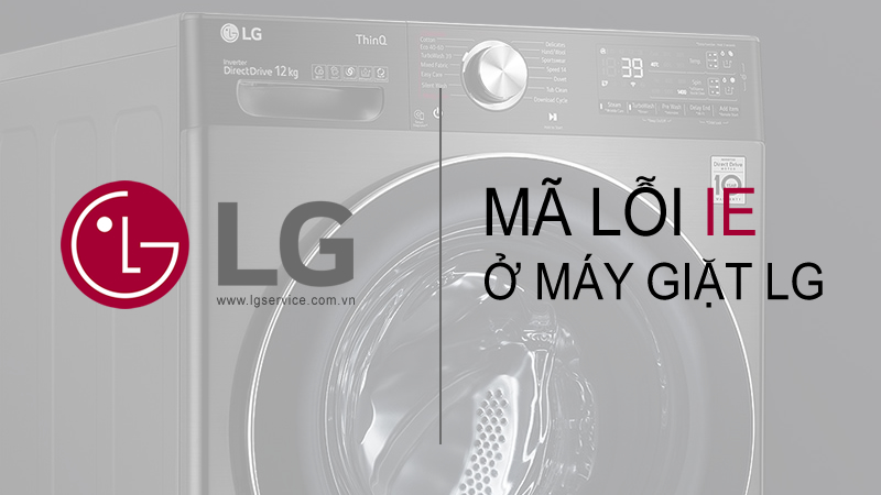 Máy giặt LG báo lỗi IE
