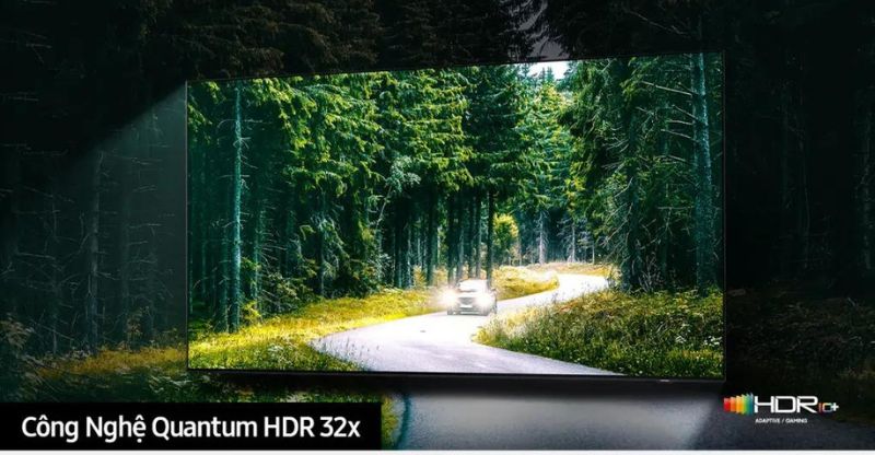 Công nghệ Quantum HDR 32x giúp tái hiện hình ảnh với sắc màu chuẩn xác