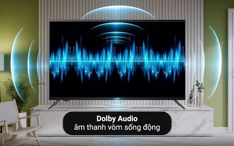 Tái tạo âm thanh vòm Dolby Audio hoàn hảo từ mọi hướng