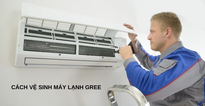 Cách vệ sinh điều hòa Gree thủ công, đơn giản tại nhà