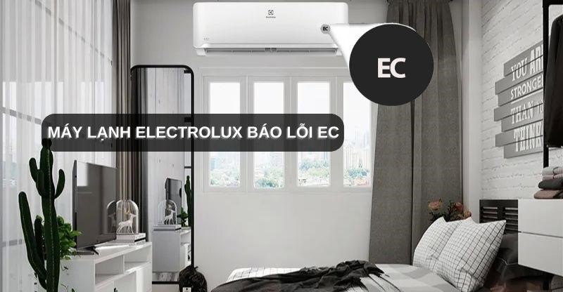 Lỗi EC máy lạnh Electrolux