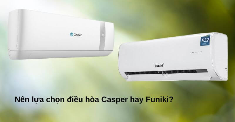 So sánh điều hòa Casper và Funiki