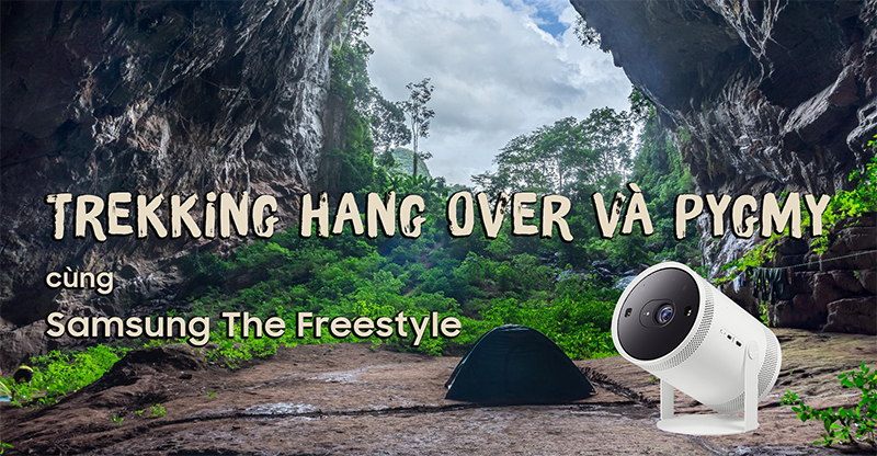 Trekking hang Over và Pygmy tại Quảng Bình cùng máy chiếu Samsung The Freestyle